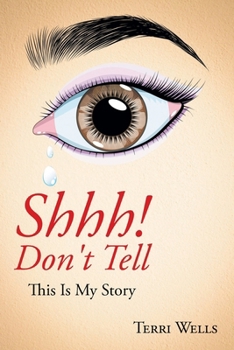 Paperback Shhh! Don't Tell: This Is My Story Book
