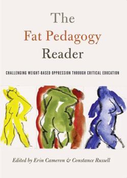 Hardcover The Fat Pedagogy Reader: Challenging Weight-Based Oppression Through Critical Education Book