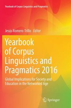 Paperback Yearbook of Corpus Linguistics and Pragmatics 2016: Global Implications for Society and Education in the Networked Age Book