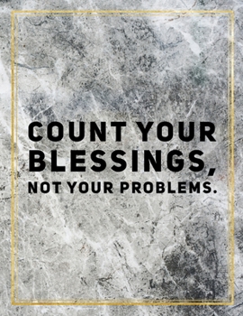 Paperback Count your blessings, not your problems.: Marble Design 100 Pages Large Size 8.5" X 11" Inches Gratitude Journal And Productivity Task Book