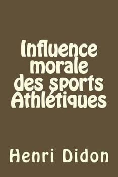 Paperback Influence morale des sports Athlétiques [French] Book