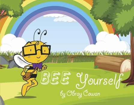 Hardcover Bee Yourself: The Adventures of Benny the Bee Book