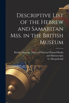 Paperback Descriptive List of the Hebrew and Samaritan Mss. in the British Museum Book