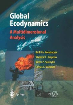 Hardcover Global Ecodynamics: A Multidimensional Analysis Book