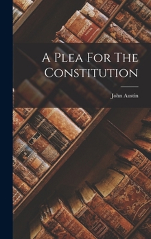 Hardcover A Plea For The Constitution Book