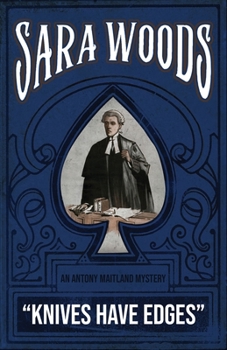 Knives Have Edges: An Antony Maitland Mystery (The Antony Maitland Mysteries)