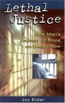 Paperback Lethal Justice: One Man's Journey of Hope on Death Row Book