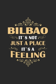 Paperback Bilbao Its not just a place its a feeling: Spain - notebook - 120 pages - dot grid Book