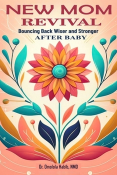 Paperback New Mom Revival: Bouncing Back Wiser and Stronger After Baby Book