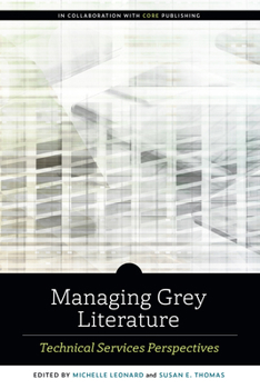 Paperback Managing Grey Literature: Technical Services Perspectives Book