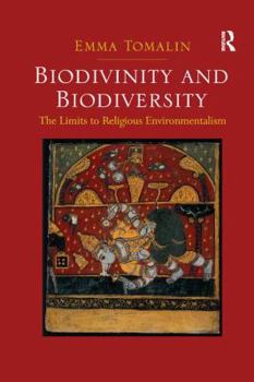 Paperback Biodivinity and Biodiversity: The Limits to Religious Environmentalism Book