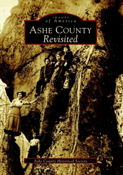 Ashe County Revisited - Book  of the Images of America: North Carolina