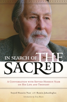 Hardcover In Search of the Sacred: A Conversation with Seyyed Hossein Nasr on His Life and Thought Book