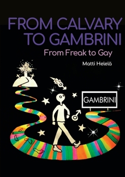Paperback From Calvary to Gambrini: From Freak to Gay Book