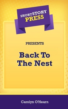 Paperback Short Story Press Presents Back To The Nest Book