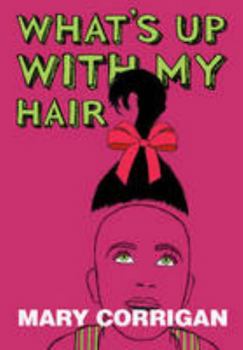 Paperback What's Up with My Hair? Book