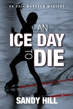 An Ice Day to Die - Book #2 of the Erin Markham Mysteries