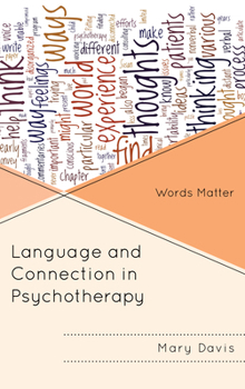 Hardcover Language and Connection in Psychotherapy: Words Matter Book