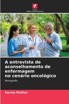 Paperback A entrevista de aconselhamento de enfermagem no cenário oncológico [Portuguese] Book