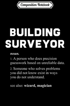 Composition Notebook: Building Surveyor - Funny Dictionary Definition  Journal/Notebook Blank Lined Ruled 6x9 100 Pages