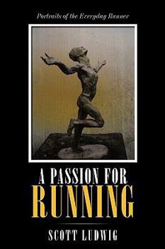 Paperback A Passion for Running: Portraits of the Everyday Runner Book