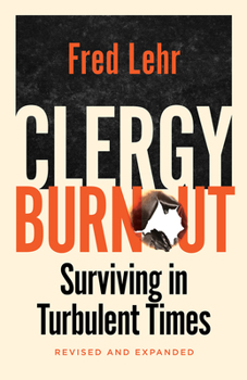 Paperback Clergy Burnout, Revised and Expanded: Surviving in Turbulent Times Book