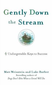 Hardcover Gently Down the Stream: 4 Unforgettable Keys to Success Book