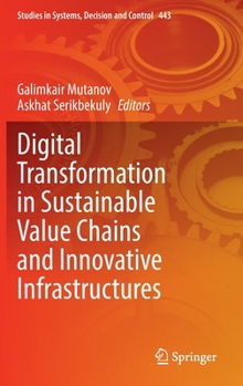 Hardcover Digital Transformation in Sustainable Value Chains and Innovative Infrastructures Book