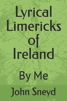 Paperback Lyrical Limericks of Ireland: By Me Book