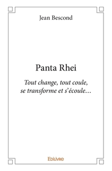 Paperback Panta Rhei: Tout change, tout coule, se transforme et s'écoule... [French] Book