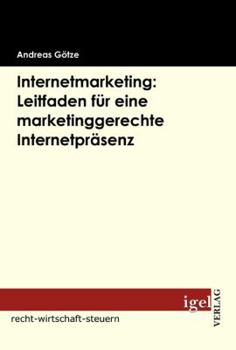 Paperback Internetmarketing: Leitfaden für eine marketinggerechte Internetpräsenz [German] Book