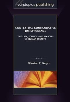 Paperback Contextual-Configurative Jurisprudence: The Law, Science and Policies of Human Dignity Book
