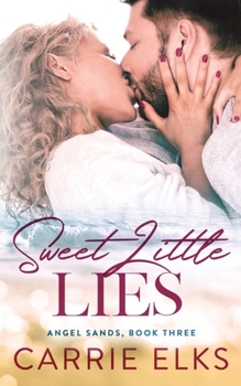 Sweet Little Lies - Book #3 of the Angel Sands