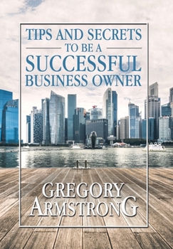 Hardcover Tips and Secrets to Be a Successful Business Owner Book