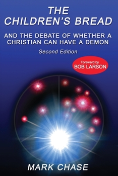 Paperback The Children's Bread and the Debate of Whether a Christian Can Have a Demon 2nd Edition Book