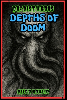 Dr.Disturbo's: Depths Of Doom