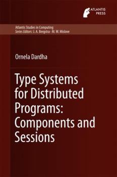 Hardcover Type Systems for Distributed Programs: Components and Sessions Book