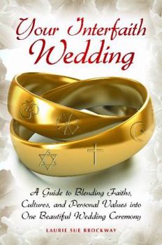 Hardcover Your Interfaith Wedding: A Guide to Blending Faiths, Cultures, and Personal Values Into One Beautiful Wedding Ceremony Book