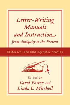 Letter-Writing Manuals And Instruction from Antiquity to the Present: Historical And Bibliographic Studies (Studies in Rhetoric/Communication) - Book  of the Studies in Rhetoric & Communication