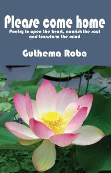 Paperback Please Come Home: Poetry to Open the Heart, Nourish the Soul, and Transform the Mind Book
