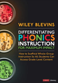 Paperback Differentiating Phonics Instruction for Maximum Impact: How to Scaffold Whole-Group Instruction So All Students Can Access Grade-Level Content Book