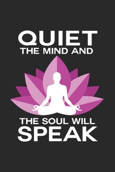 Paperback Quiet the mind and the soul will speak: 6x9 YOGA - dotgrid - dot grid paper - notebook - notes Book