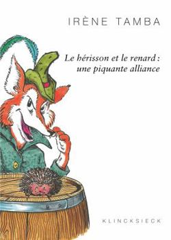 Paperback Le Herisson Et Le Renard: Une Piquante Alliance [French] Book