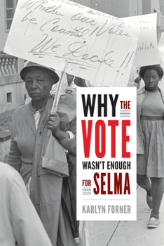 Paperback Why the Vote Wasn't Enough for Selma Book