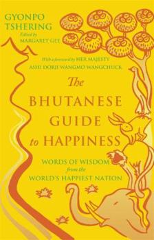 Paperback The Bhutanese Guide to Happiness Book