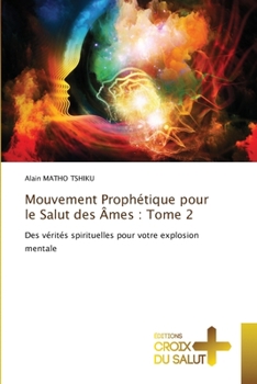 Paperback Mouvement Prophétique pour le Salut des Âmes: Tome 2 [French] Book