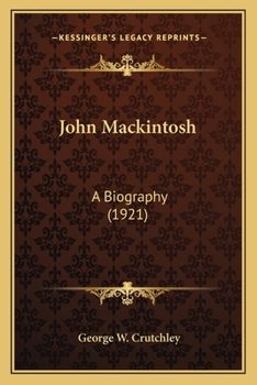 Paperback John Mackintosh: A Biography (1921) Book