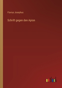 Paperback Schrift gegen den Apion [German] Book