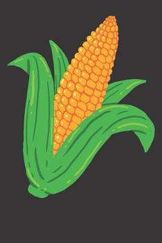 Paperback Notebook: Corn Farmer Farm Greengrocer 6x9 College Ruled 120 Pages Book