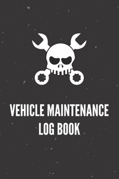Paperback Vehicle Maintenance Log Book: Keep Track of Maintenance and Repairs for Cars, Trucks, Motorcycles and Other Vehicles with Parts List and Mileage Log Book